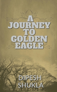 Paperback A Journey To Golden Eagle Book
