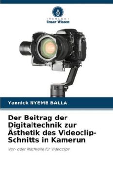 Paperback Der Beitrag der Digitaltechnik zur Ästhetik des Videoclip-Schnitts in Kamerun [German] Book
