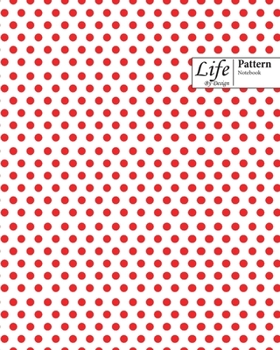 Paperback Life By Design Pattern Notebook: Wide Ruled Dotted Lines, 100 Sheets (Large 8 x 10 In) Red Cover Book