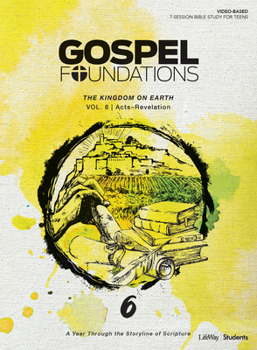 Paperback Gospel Foundations for Students: Volume 6 - The Kingdom on Earth: A Year Through the Storyline of Scripture Volume 6 Book