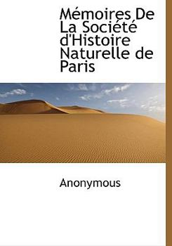 Hardcover M Moires de La Soci T D'Histoire Naturelle de Paris Book