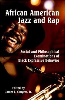 Paperback African American Jazz and Rap: Social and Philosophical Examinations of Black Expressive Behavior Book