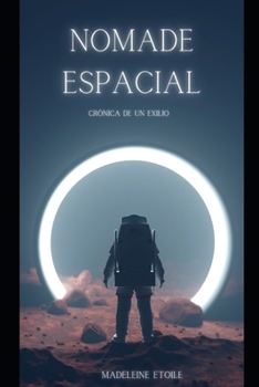 Paperback Nomade espacial: Cronica de un exilio [Spanish] Book