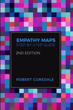 Paperback Empathy Maps: Step-by-step Guide 2nd Edition Book