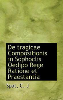 Paperback de Tragicae Compositionis in Sophoclis Oedipo Rege Ratione Et Praestantia Book
