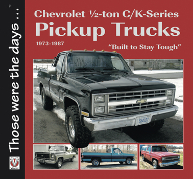 Paperback Chevrolet Half-Ton C/K-Series Pickup Trucks 1973-1987: Built to Stay Tough Book