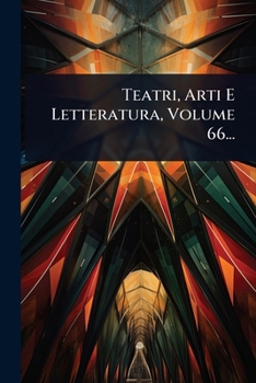 Paperback Teatri, Arti E Letteratura, Volume 66... [Italian] Book