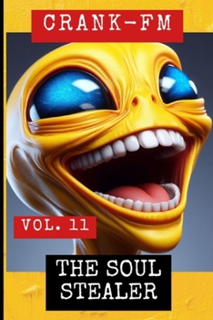 Crank-FM Volume 11: The Soul Stealer