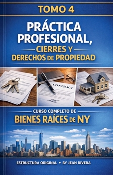 Curso Completo De Bienes Raíces / Real Estate De New York (Tomo 4) (Spanish Edition)