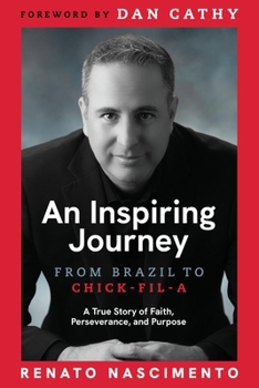 Paperback An Inspiring Journey: From Brazil to Chick-fil-A Book
