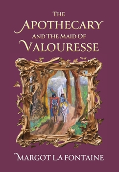 Hardcover The Apothecary and the Maid of Valouresse Book