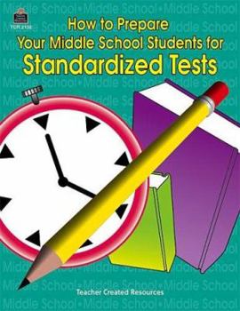 Paperback How to Prepare Your Middle School Students for Standardized Tests Book