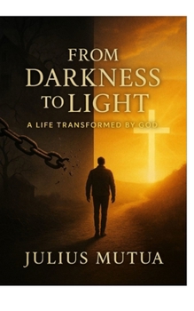 Paperback From Darkness to Light: A Life Transformed by God Book