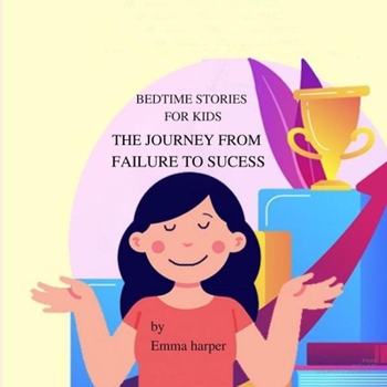 Paperback Bedtime Stories for Kids: The Journey from Failure to Sucess Book