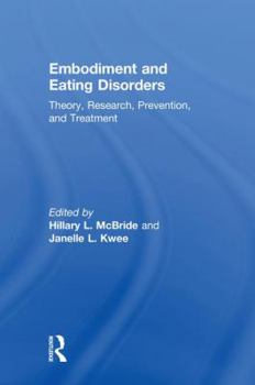 Hardcover Embodiment and Eating Disorders: Theory, Research, Prevention and Treatment Book