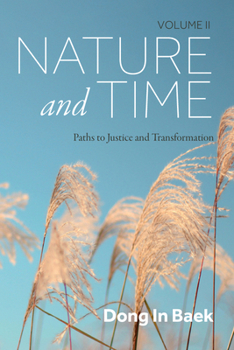 Paperback Nature and Time, Volume II: Paths to Justice and Transformation Book