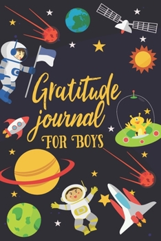 Paperback Gratitude Journal For Boys: A Daily Gratitude Journal with Prompts for Kids Children Boys Girls to Practice Positive Thinking and Mindfulness Book