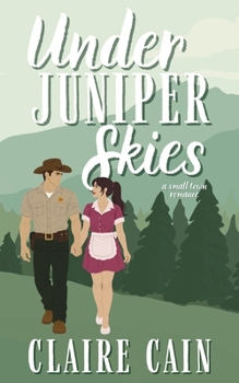 Under Juniper Skies: A Small Town Romance (Juniper View Series)