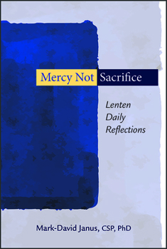 Paperback Mercy Not Sacrifice: Lenten Daily Reflections Book
