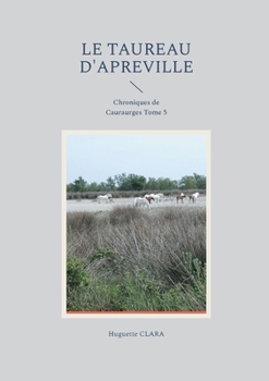 Paperback Le Taureau d'Apreville: Chroniques de Couraurges Tome 5 [French] Book