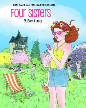 Four Sisters, Vol. 3: Bettina - Book #3 of the Quatre sœurs (Graphic novel)