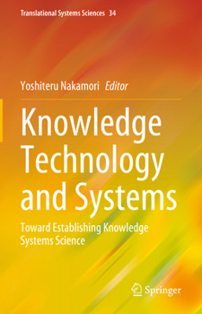 Hardcover Knowledge Technology and Systems: Toward Establishing Knowledge Systems Science Book
