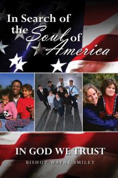 Paperback In Search of the Soul of America: In God We Trust Book