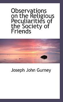 Paperback Observations on the Religious Peculiarities of the Society of Friends Book