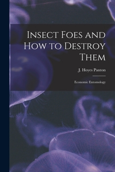 Paperback Insect Foes and How to Destroy Them [microform]: Economic Entomology Book