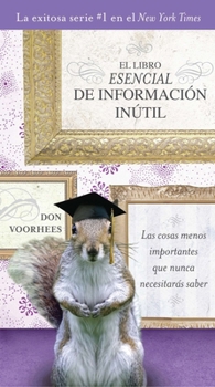 Paperback El Libro Esencial de Informacíon Inútil [Spanish] Book