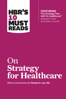 Paperback HBR's 10 Must Reads on Strategy for Healthcare Book
