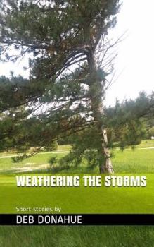 Paperback Weathering the Storms: Three Short Stories. Three Shifts in Thinking Book