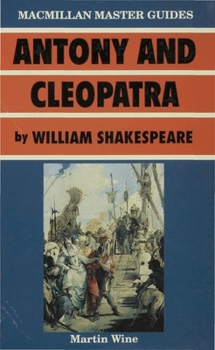Macmillan Master Guides on William Shakespeare's Antony and Cleopatra