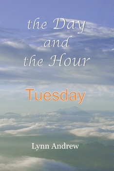 Paperback The Day and the Hour: Tuesday Book