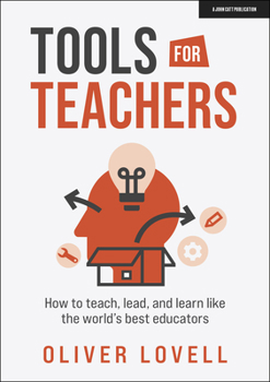 Paperback Tools for Teachers: How to Teach, Lead, and Learn Like the World's Best Educators Book