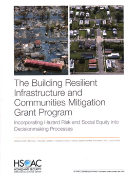 Paperback The Building Resilient Infrastructure and Communities Mitigation Grant Program: Incorporating Hazard Risk and Social Equity Into Decisionmaking Proces Book