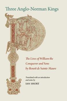 Paperback Three Anglo-Norman Kings: The Lives of William the Conqueror and Sons Book