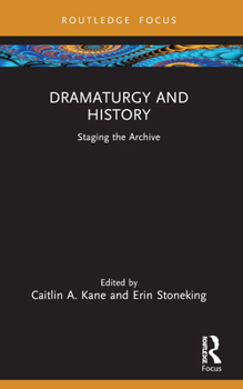Paperback Dramaturgy and History: Staging the Archive Book