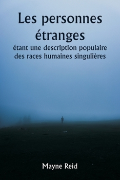 Paperback Odd People Being a Popular Description of Singular Races of Man [French] Book
