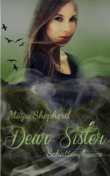 Schattenchance - Book #5 of the Dear Sister