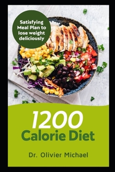 Paperback 1200 Calorie Diet: Satisfying Meal Plan to lose weight deliciously Book