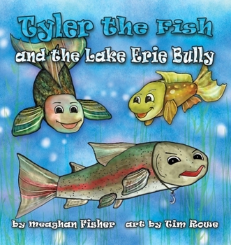 Paperback Tyler the Fish and the Lake Erie Bully Book