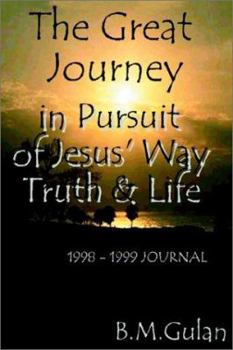 Paperback The Great Journey: in Pursuit of Jesus' Way, Truth Book