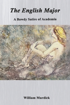 Paperback The English Major: A Bawdy Satire of Academia Book
