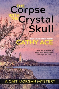 The Corpse with the Crystal Skull (The Cait Morgan Mysteries) - Book #9 of the Cait Morgan