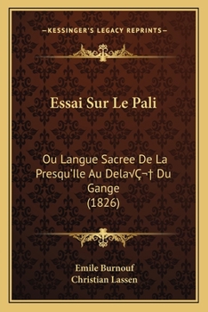Paperback Essai Sur Le Pali: Ou Langue Sacree De La Presqu'Ile Au DelaÂ Du Gange (1826) [French] Book