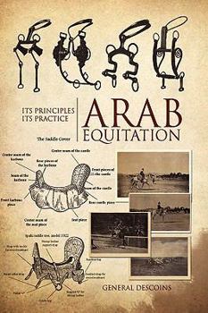 Paperback Arab Equitation: Its Principles Its Practice Book