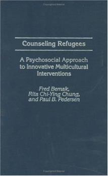 Hardcover Counseling Refugees: A Psychosocial Approach to Innovative Multicultural Interventions Book