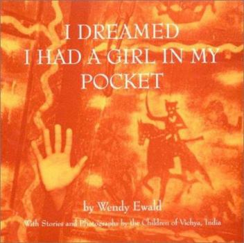 Hardcover I Dreamed I Had a Girl in My Pocket: The Story of an Indian Village Book