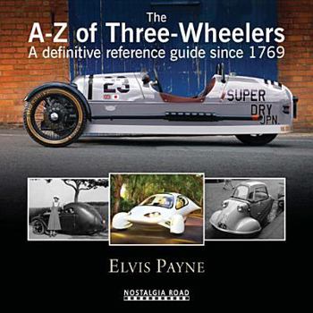 Hardcover A-Z of Three-Wheelers: A Definitive Reference Guide Since 1769 Book